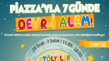 Piazza’da “7 Günde Devr –i Alem” başladı